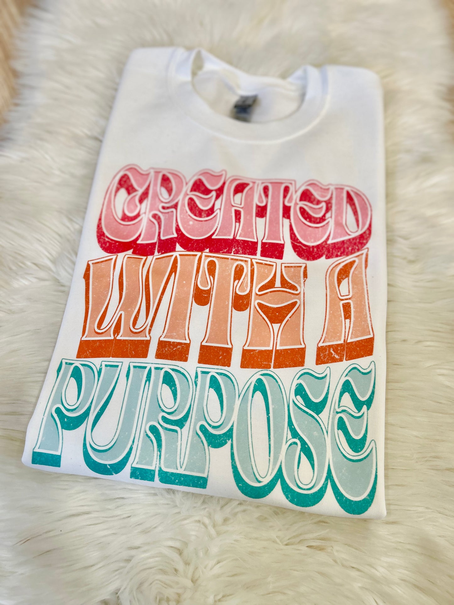 Created With A Purpose Sweatshirt