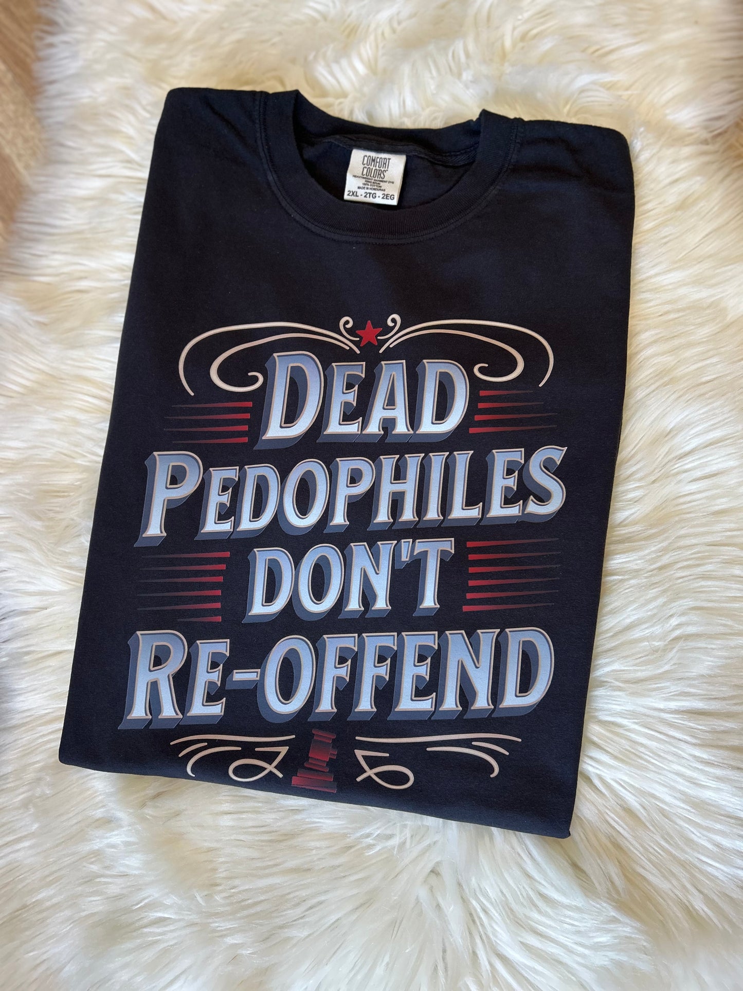 Dead Pedophiles Don’t ReOffend T-Shirt