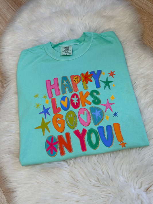 Happy Looks Good On You T-Shirt