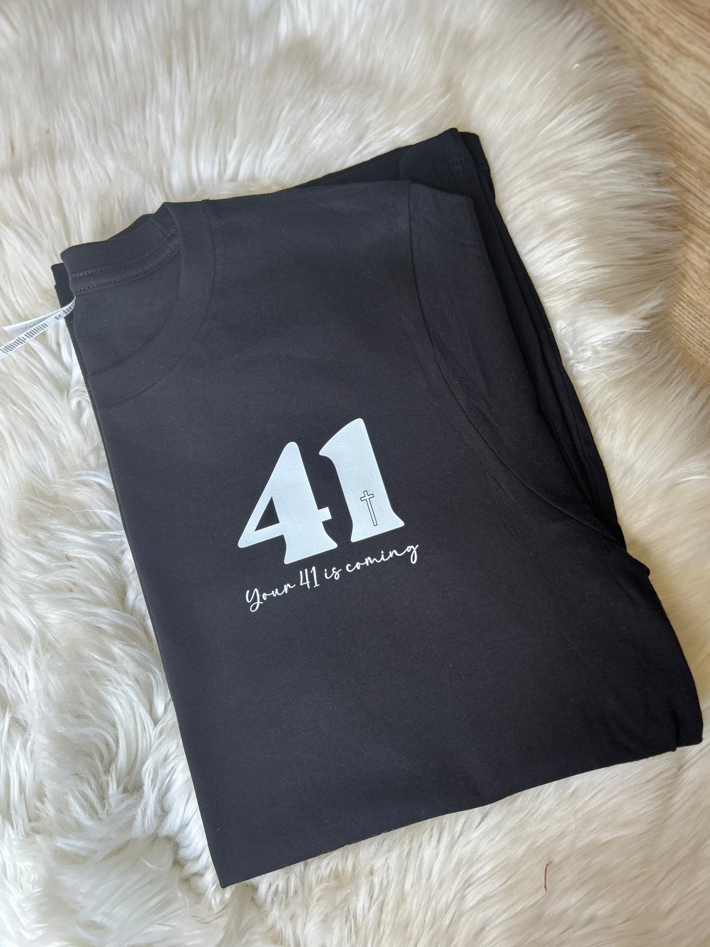 Your 41 is Coming T-Shirt