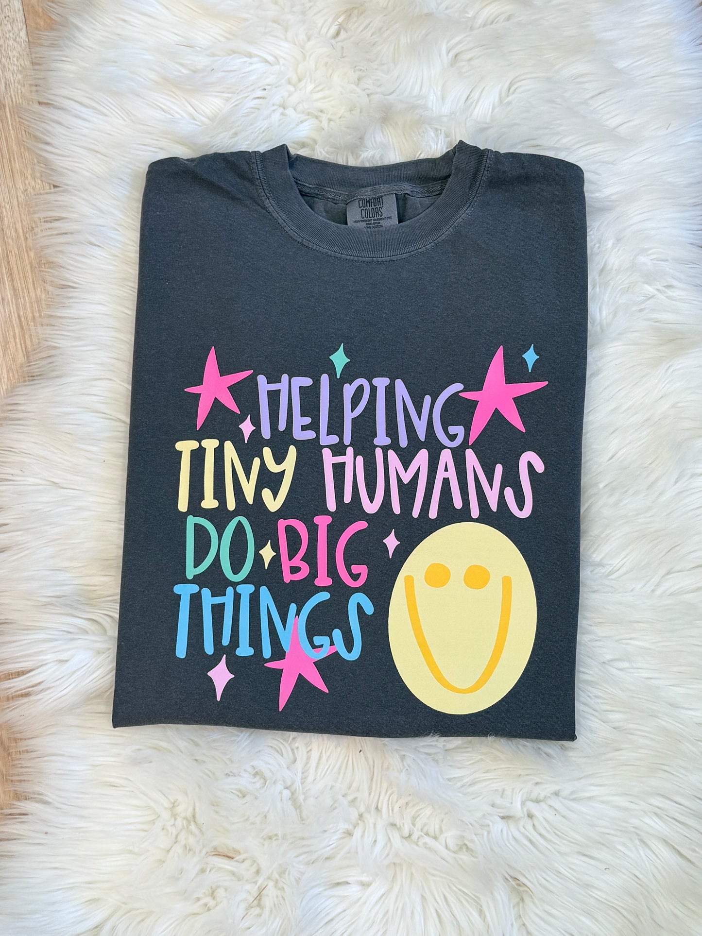 Helping Tiny Humans Do Big Things T-Shirt
