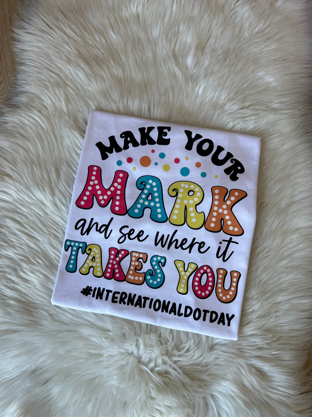 Make Your Mark Dot Day T-Shirt