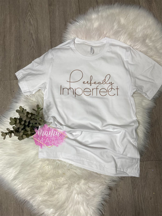Perfectly Imperfect T-Shirt